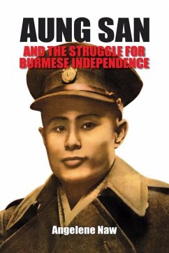 Aung San and the Struggle for Burmese Independence - Naw, Angelene