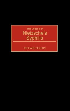 The Legend of Nietzsche's Syphilis - Schain, Richard; Schain