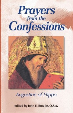Prayers from the Confessions - Saint Augustine of Hippo