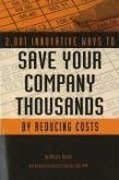 2,001 Innovative Ways to Save Your Company Thousands and Reduce Costs