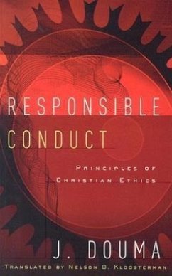 Responsible Conduct: Principles of Christian Ethics - Douma, Jochem