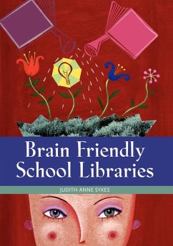 Brain Friendly School Libraries - Sykes, Judith Anne
