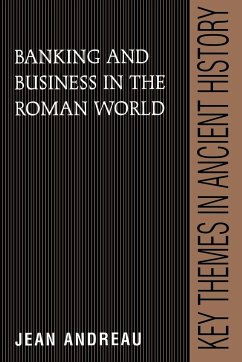 Banking and Business in the Roman World - Andreau, Jean