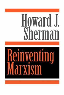 Reinventing Marxism - Sherman, Howard J.