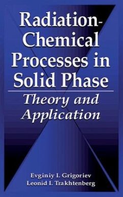 Radiation-Chemical Processes in Solid Phase - Grigoriev, Evginiy I.;Trakhtenberg, Leonid I.