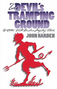 The Devil's Tramping Ground and Other North Carolina Mystery Stories - Harden Sr., John W.