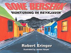 Gone Berserk: Runturing in Reykjavik - Eringer, Robert