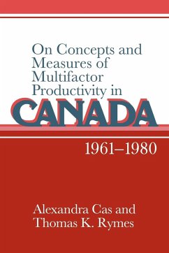 On Concepts and Measures of Multifactor Productivity in Canada, 1961 1980 - Cas, Alexandra; Rymes, Thomas K.; Alexandra, Cas