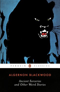 Ancient Sorceries and Other Weird Stories - Blackwood, Algernon