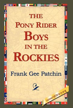 The Pony Rider Boys in the Rockies - Patchin, Frank Gee