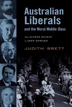 Australian Liberals and the Moral Middle Class - Brett, Judith