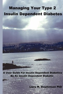 Managing Your Type 2 Insulin Dependent Diabetes - Stephenson, Larry W.