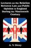 Lectures on the Relation Between Law and Public Opinion in England During the Nineteenth Century