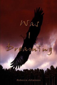 Was I Dreaming - Johanson, Rebecca A.