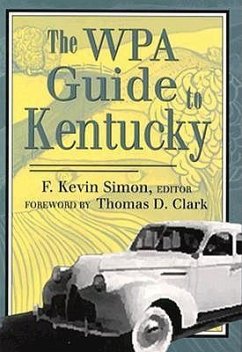 Wpa Guide to Kentucky-Pa - Simon, F. Kevin Federal Writers' Project