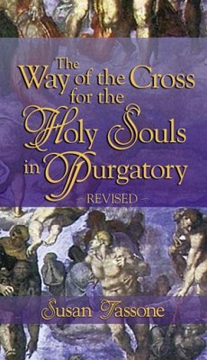 The Way of the Cross for the Holy Souls in Purgatory - Tassone, Susan