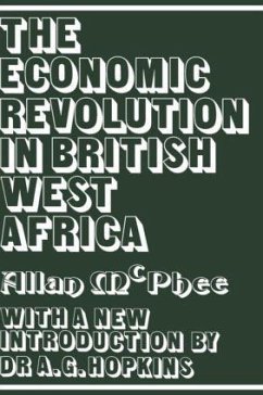 The Economic Revolution in British West Africa - McPhee, Allan