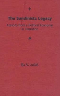 The Sandinista Legacy The Sandinista Legacy
