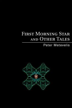 First Morning Star and Other Tales - Metevelis, Peter