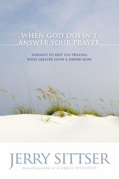 When God Doesn't Answer Your Prayer - Sittser, Jerry L.