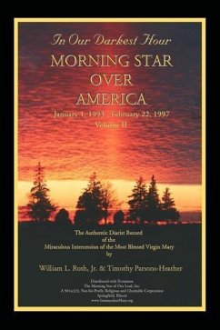 In Our Darkest Hour - Morning Star Over America / Volume II - January 1, 1993 - February 22, 1997 - Roth, William L.; Parsons-Heather, Timothy