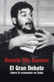 El Gran Debate: Sobre la Economia en Cuba 1963-1964