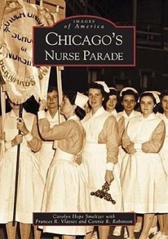 Chicago's Nurse Parade - Smeltzer, Carolyn Hope