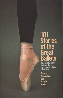 101 Stories of the Great Ballets - Balanchine, George; Mason, Francis