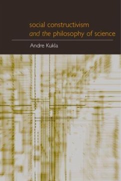 Social Constructivism and the Philosophy of Science - Kukla, André