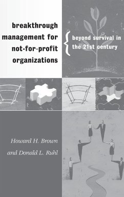 Breakthrough Management for Not-for-Profit Organizations - Brown, Howard; Ruhl, Donald