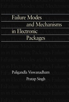 Failure Modes and Mechanisms in Electronic Packages - Viswanadham, Puligandla;Singh, Pratap