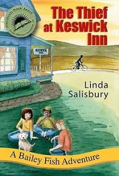 The Thief at Keswick Inn: A Bailey Fish Adventure - Salisbury, Linda G.