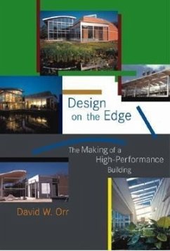 Design on the Edge: The Making of a High-Performance Building - Orr, David W.