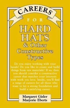 Careers for Hard Hats & Other Constructive Types - Gisler, Margaret; Eberts, Marjorie