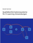 Qualitätsinformationssysteme für E-Learning-Anwendungen Qualitätsinformationssysteme für E-Learning-Anwendungen