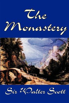 The Monastery by Sir Walter Scott, Fiction, Historical, Literary - Scott, Walter