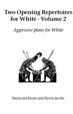 Two Opening Repertoires for White - Volume 2 - Keene, Raymond; Jacobs, Byron