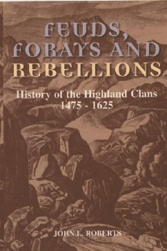 Feuds, Forays and Rebellions - Roberts, John L.