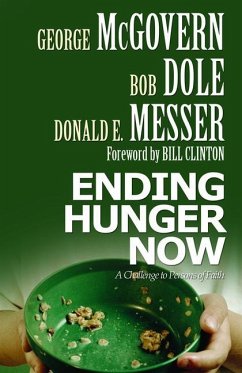 Ending Hunger Now - McGovern, George S; Dole, Bob; Messer, Donald E