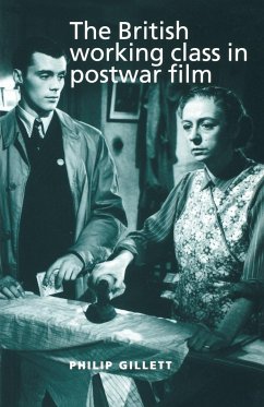 The British working class in postwar film - Gillett, Philip