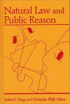 Natural Law and Public Reason - Herausgeber: George, Robert P. Wolfe, Christopher