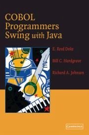 COBOL Programmers Swing with Java - Doke, E Reed; Hardgrave, Bill C; Johnson, Richard A