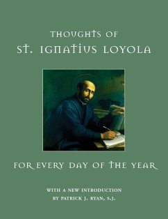 Thoughts of St. Ignatius Loyola for Every Day of the Year - Loyola, St Ignatius