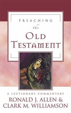 Preaching the Old Testament - Allen, Ronald J; Williamson, Clark M