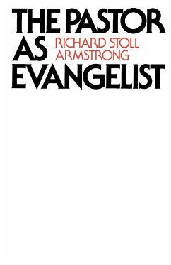 The Pastor as Evangelist - Armstrong, Richard Stoll