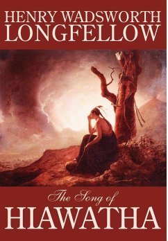 The Song of Hiawatha by Henry Wadsworth Longfellow, Fiction, Classics, Literary - Longfellow, Henry Wadsworth