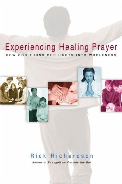 Experiencing Healing Prayer - Richardson, Rick