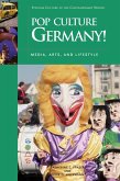 Pop Culture Germany! Media, Arts, and Lifestyle