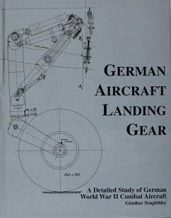 German Aircraft Landing Gear: A Detailed Study of German World War II Combat Aircraft - Sengfelder, Gunther