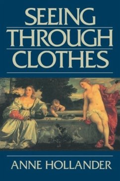 Seeing Through Clothes - Hollander, Anne